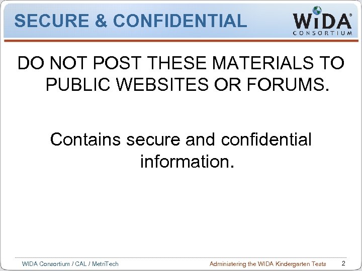 SECURE & CONFIDENTIAL DO NOT POST THESE MATERIALS TO PUBLIC WEBSITES OR FORUMS. Contains