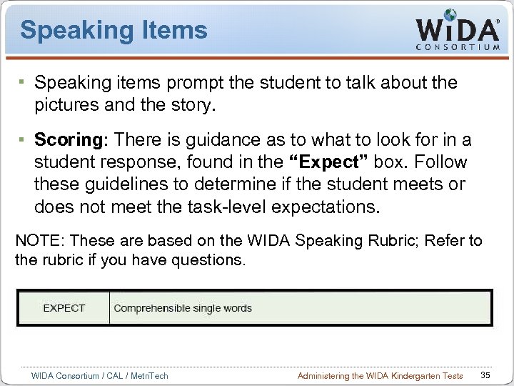 Speaking Items Speaking items prompt the student to talk about the pictures and the