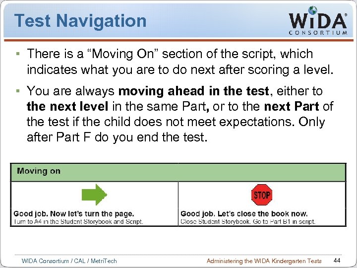 Test Navigation There is a “Moving On” section of the script, which indicates what
