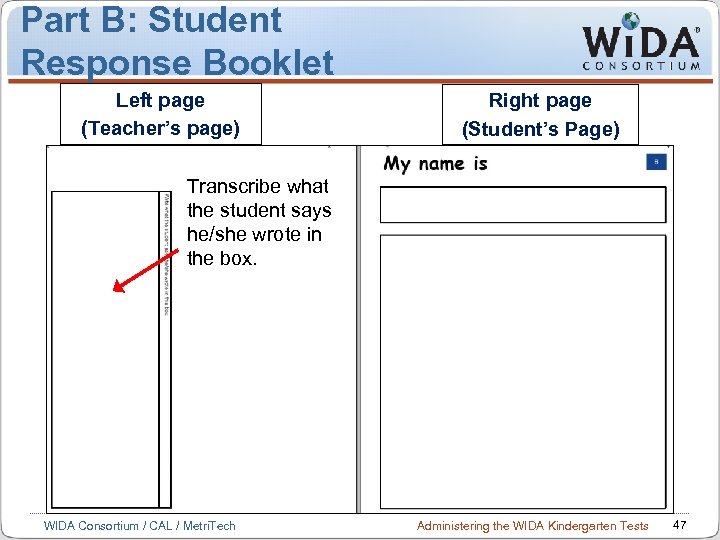 Part B: Student Response Booklet Left page (Teacher’s page) Right page (Student’s Page) Transcribe