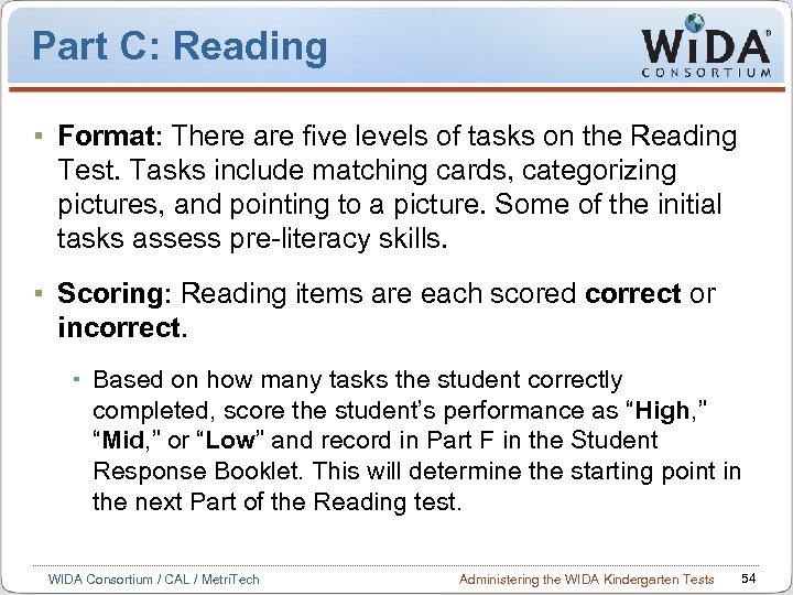 Part C: Reading Format: There are five levels of tasks on the Reading Test.