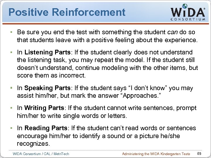 Positive Reinforcement Be sure you end the test with something the student can do