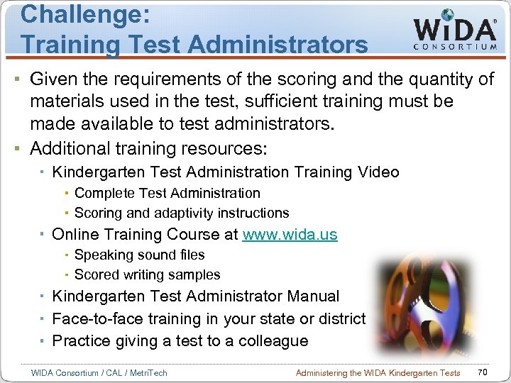 Challenge: Training Test Administrators Given the requirements of the scoring and the quantity of