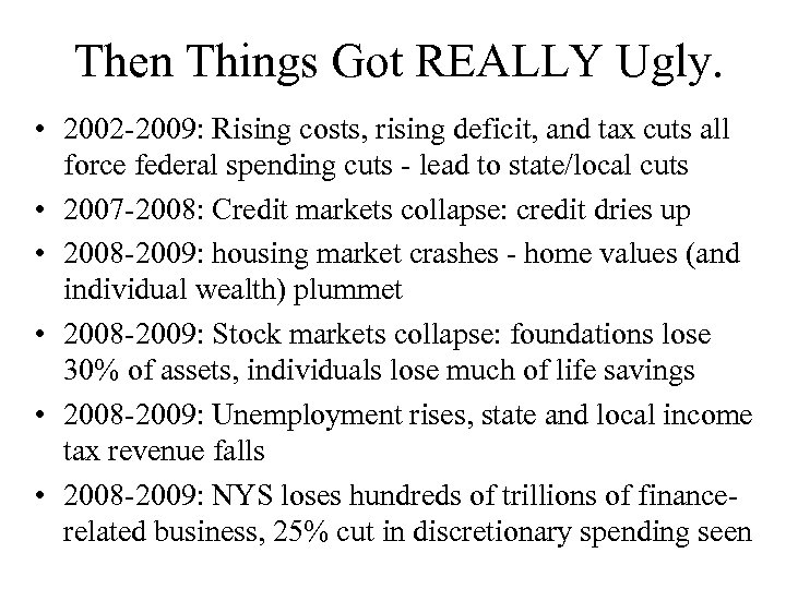 Then Things Got REALLY Ugly. • 2002 -2009: Rising costs, rising deficit, and tax