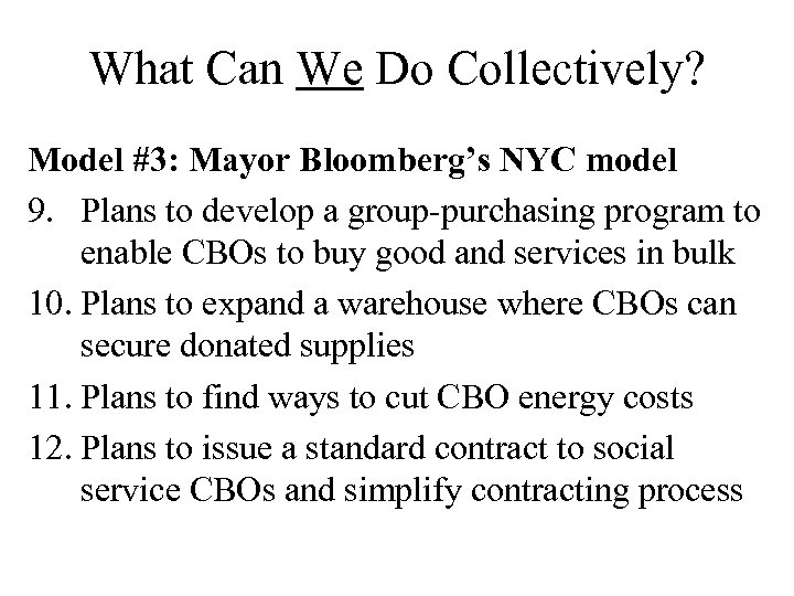 What Can We Do Collectively? Model #3: Mayor Bloomberg’s NYC model 9. Plans to