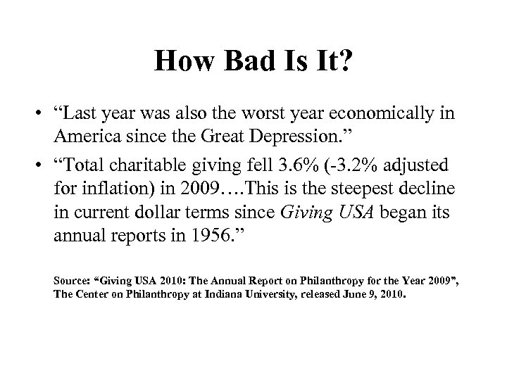 How Bad Is It? • “Last year was also the worst year economically in