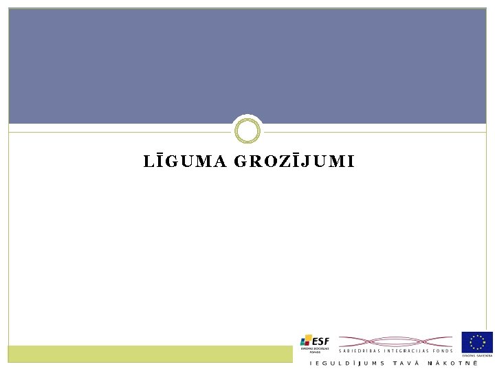 LĪGUMA GROZĪJUMI 