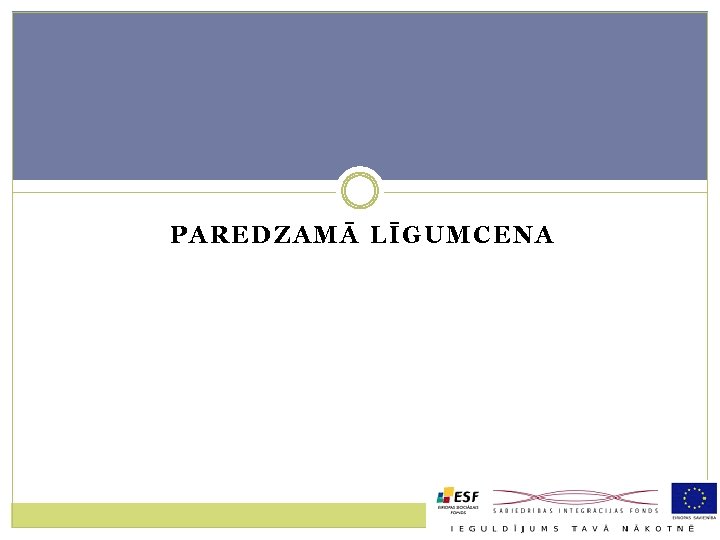 PAREDZAMĀ LĪGUMCENA 