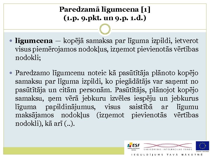 Paredzamā līgumcena [1] (1. p. 9. pkt. un 9. p. 1. d. ) līgumcena