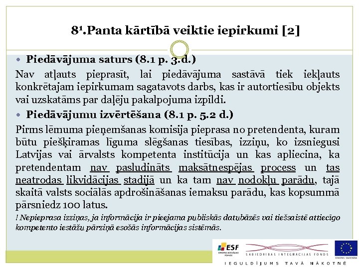 81. Panta kārtībā veiktie iepirkumi [2] Piedāvājuma saturs (8. 1 p. 3. d. )