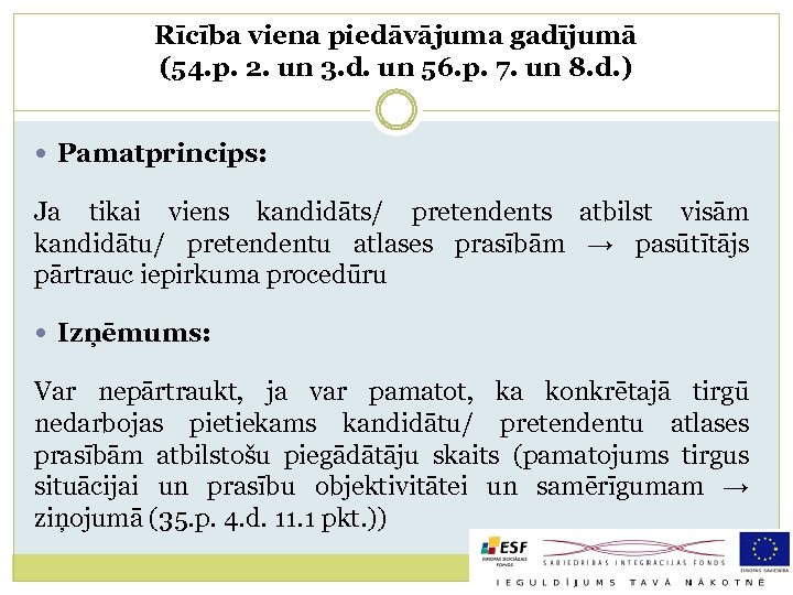 Rīcība viena piedāvājuma gadījumā (54. p. 2. un 3. d. un 56. p. 7.