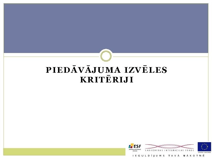 PIEDĀVĀJUMA IZVĒLES KRITĒRIJI 