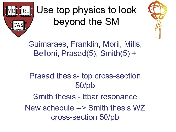 Use top physics to look beyond the SM Guimaraes, Franklin, Morii, Mills, Belloni, Prasad(5),
