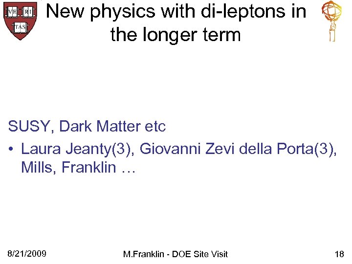 New physics with di-leptons in the longer term SUSY, Dark Matter etc • Laura