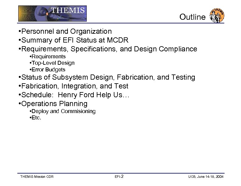 Outline • Personnel and Organization • Summary of EFI Status at MCDR • Requirements,