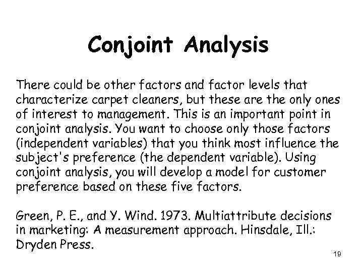 Conjoint Analysis There could be other factors and factor levels that characterize carpet cleaners,