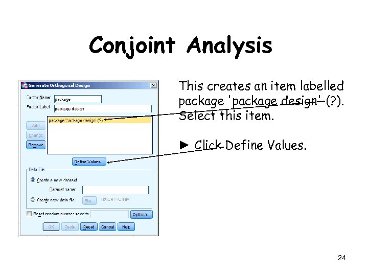 Conjoint Analysis This creates an item labelled package 'package design' (? ). Select this