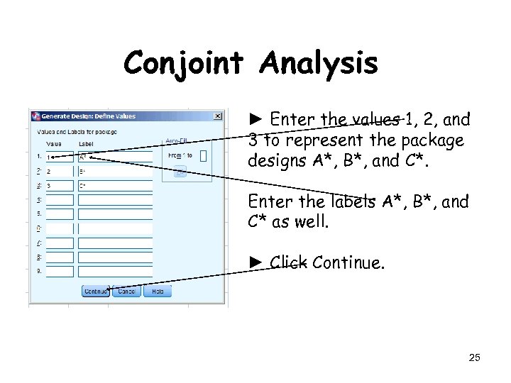 Conjoint Analysis ► Enter the values 1, 2, and 3 to represent the package