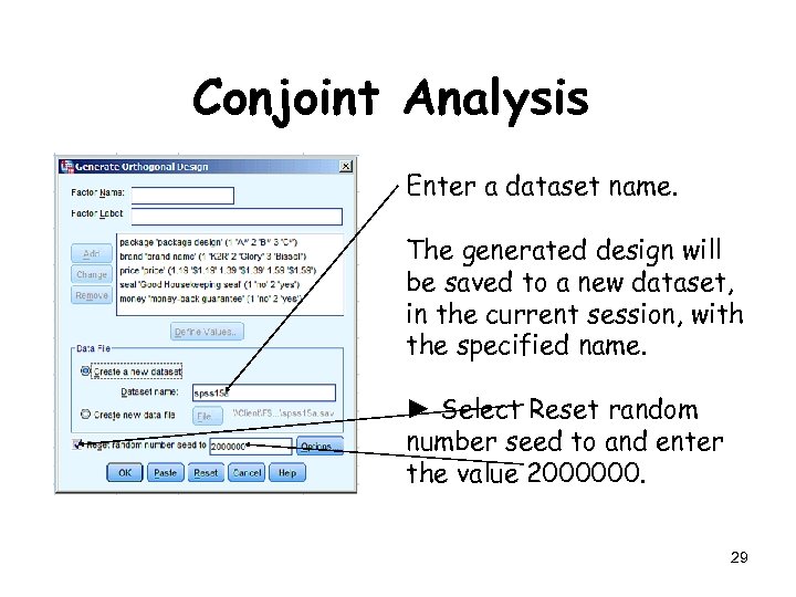 Conjoint Analysis Enter a dataset name. The generated design will be saved to a