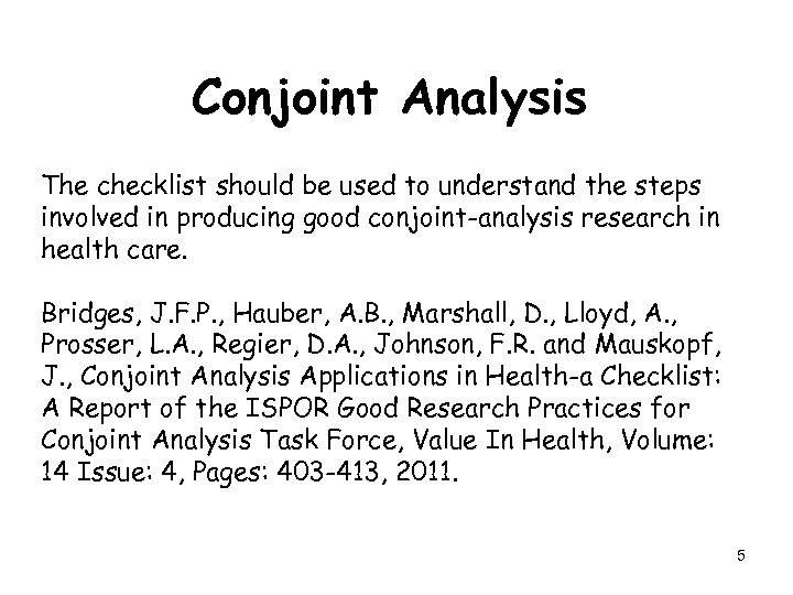 Conjoint Analysis The checklist should be used to understand the steps involved in producing
