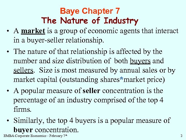 Baye Chapter 7 The Nature of Industry • A market is a group of