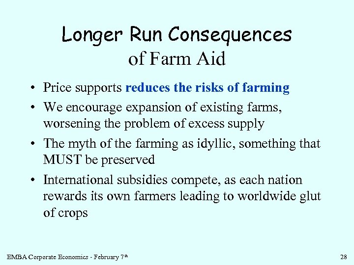 Longer Run Consequences of Farm Aid • Price supports reduces the risks of farming