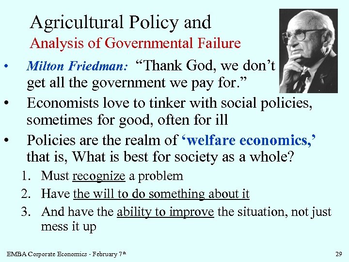 Agricultural Policy and • • • Analysis of Governmental Failure Milton Friedman: “Thank God,