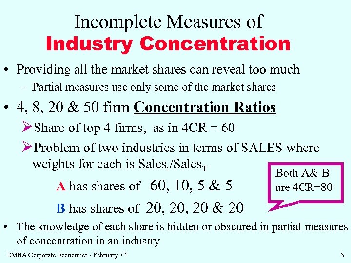 Incomplete Measures of Industry Concentration • Providing all the market shares can reveal too