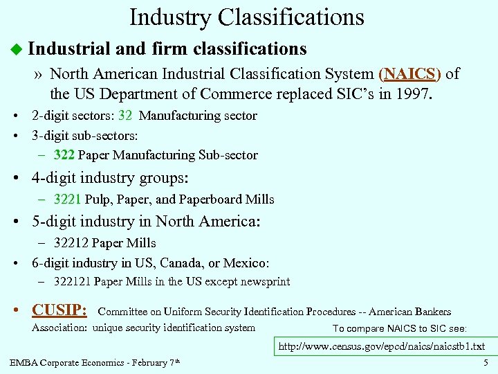 Industry Classifications u Industrial and firm classifications » North American Industrial Classification System (NAICS)