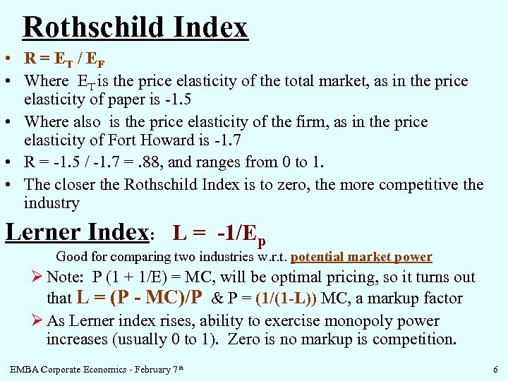 Rothschild Index • R = ET / EF • Where ET is the price