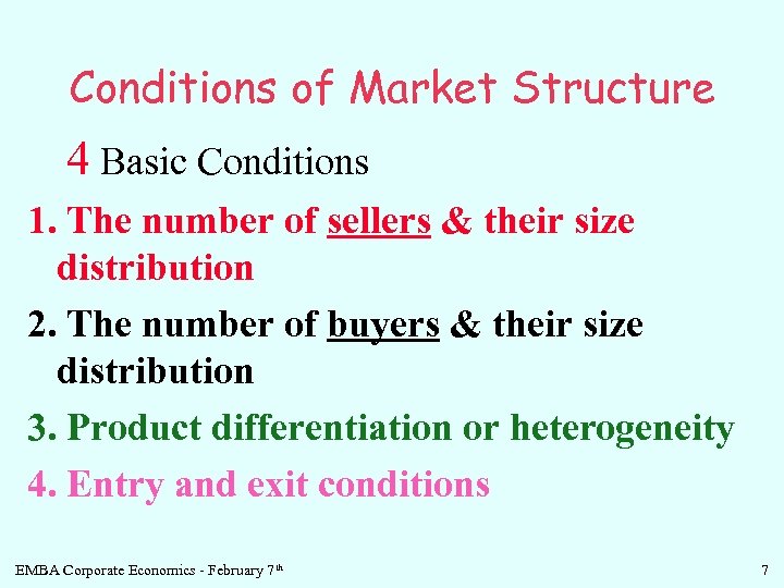 Conditions of Market Structure 4 Basic Conditions 1. The number of sellers & their