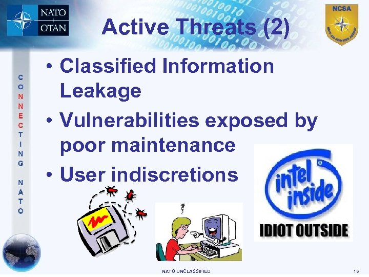 Active Threats (2) • Classified Information Leakage • Vulnerabilities exposed by poor maintenance •