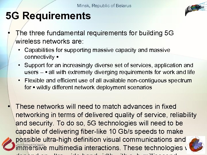 Minsk, Republic of Belarus 5 G Requirements • The three fundamental requirements for building