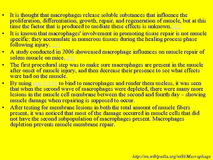  • It is thought that macrophages release soluble substances that influence the proliferation,