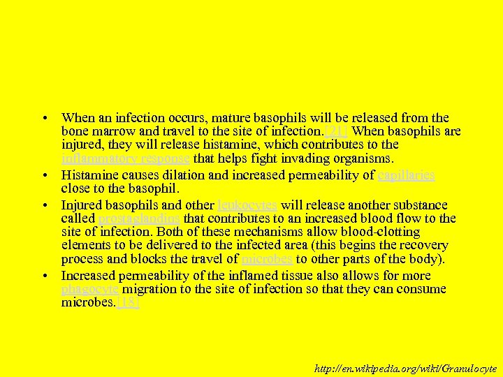  • When an infection occurs, mature basophils will be released from the bone