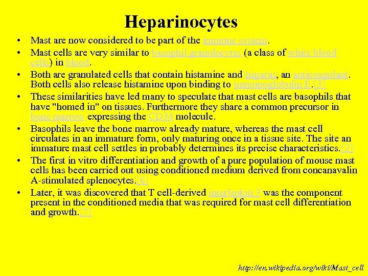 Heparinocytes • Mast are now considered to be part of the immune system. •