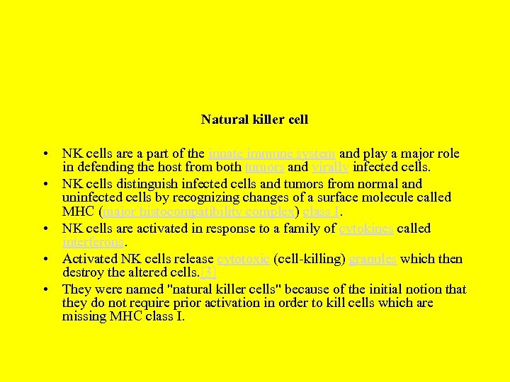 Natural killer cell • NK cells are a part of the innate immune system