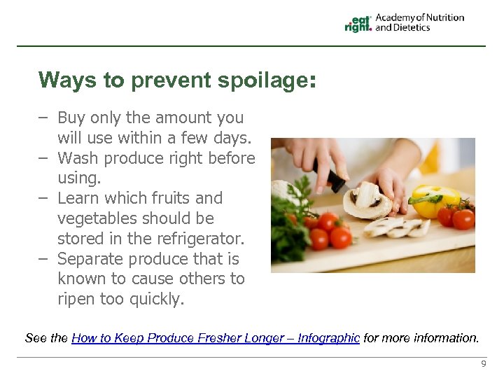 Ways to prevent spoilage: – Buy only the amount you will use within a