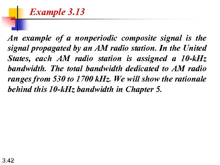 Example 3. 13 An example of a nonperiodic composite signal is the signal propagated