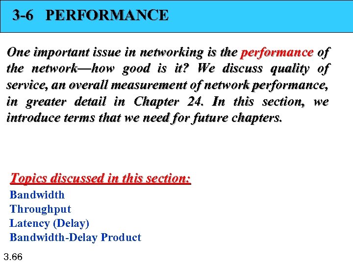 3 -6 PERFORMANCE One important issue in networking is the performance of the network—how