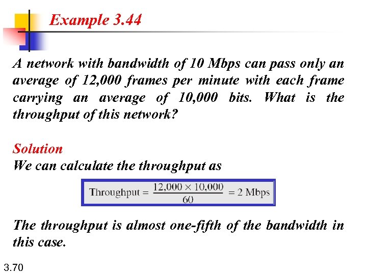 Example 3. 44 A network with bandwidth of 10 Mbps can pass only an