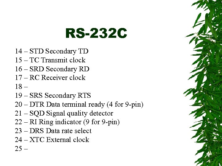 RS-232 C 14 – STD Secondary TD 15 – TC Transmit clock 16 –