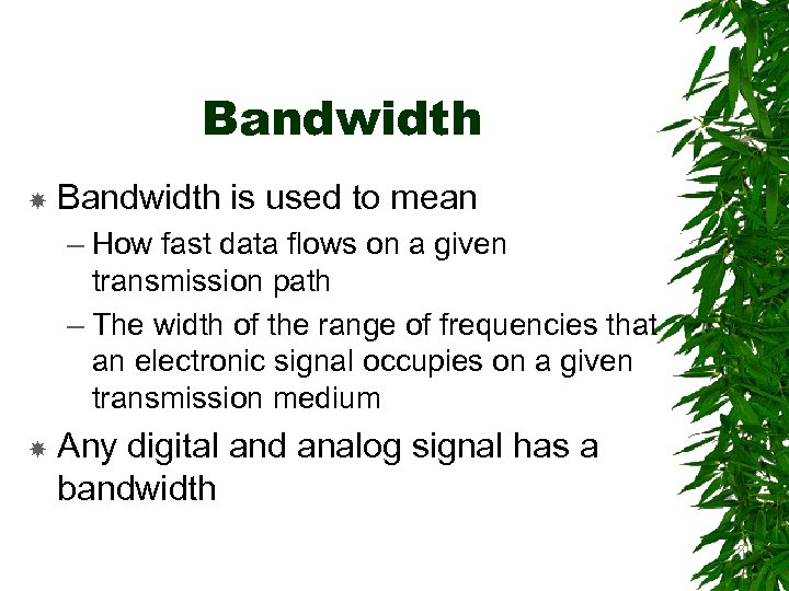 Bandwidth is used to mean – How fast data flows on a given transmission