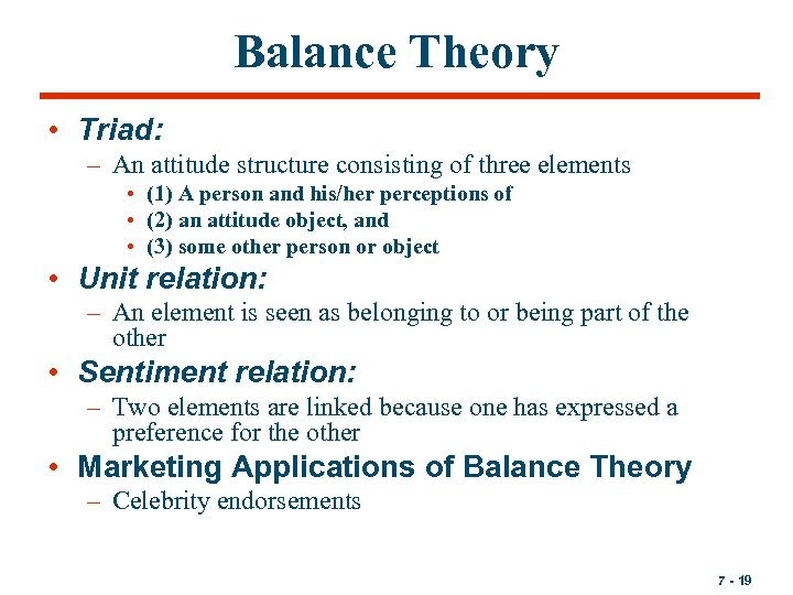 Balance Theory • Triad: – An attitude structure consisting of three elements • (1)