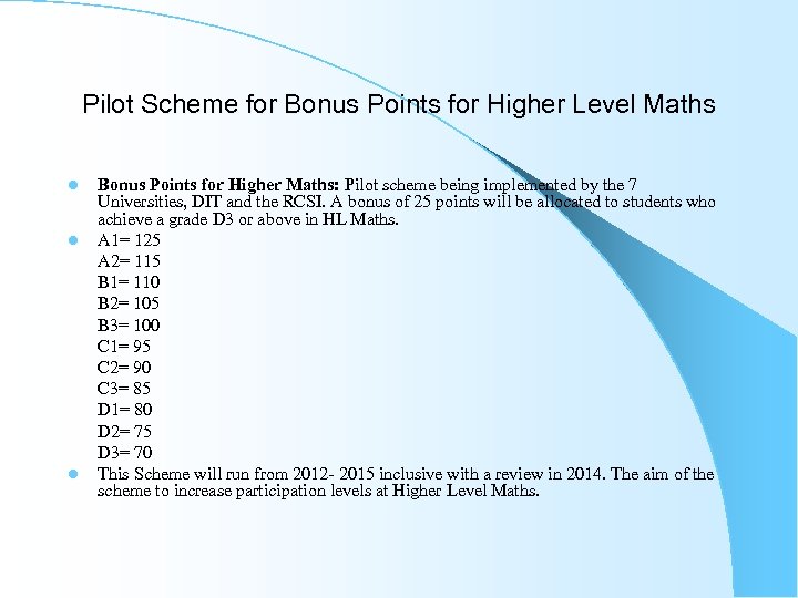 Pilot Scheme for Bonus Points for Higher Level Maths l l l Bonus Points