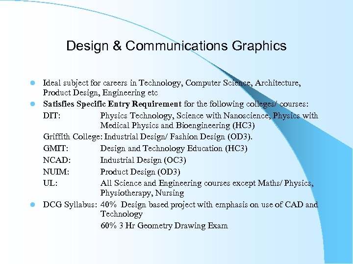 Design & Communications Graphics Ideal subject for careers in Technology, Computer Science, Architecture, Product