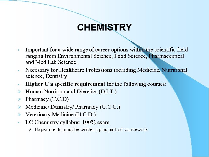 CHEMISTRY • • • Ø Ø • Important for a wide range of career