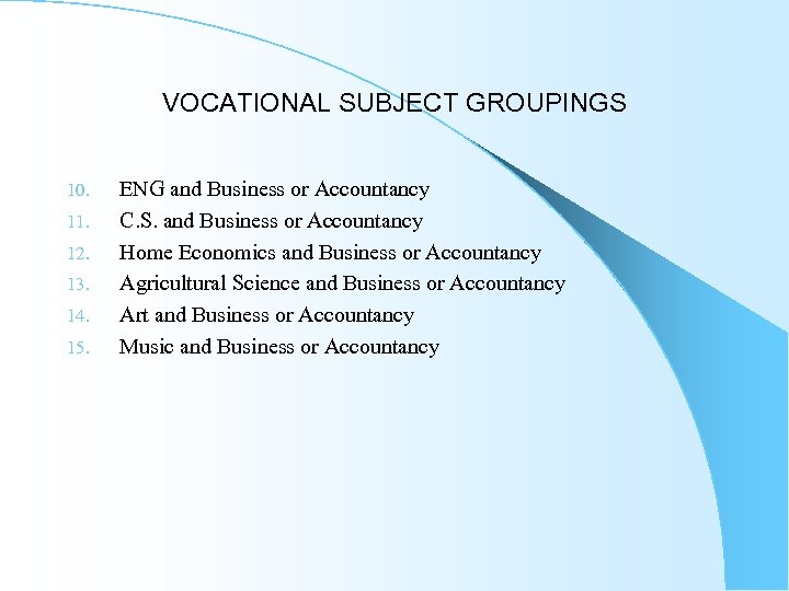 VOCATIONAL SUBJECT GROUPINGS 10. 11. 12. 13. 14. 15. ENG and Business or Accountancy