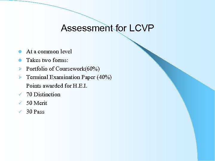Assessment for LCVP l l Ø Ø ü ü ü At a common level