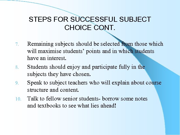 STEPS FOR SUCCESSFUL SUBJECT CHOICE CONT. Remaining subjects should be selected from those which